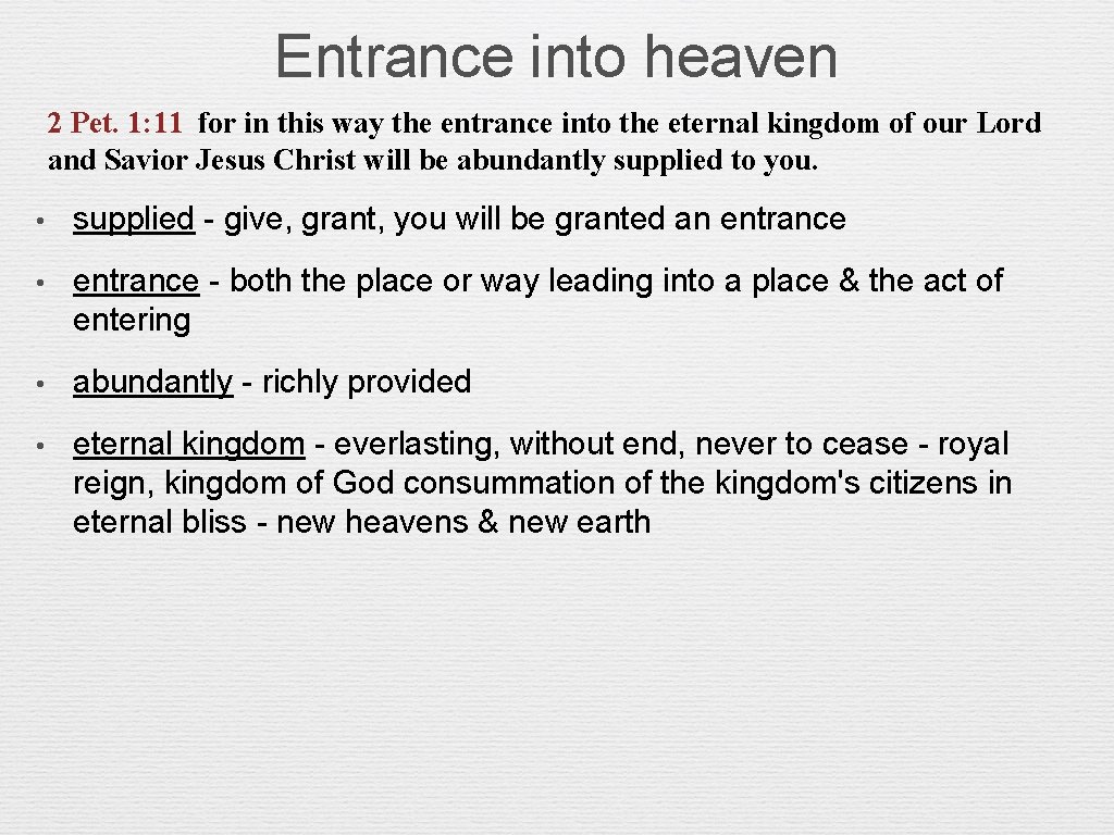 Entrance into heaven 2 Pet. 1: 11 for in this way the entrance into