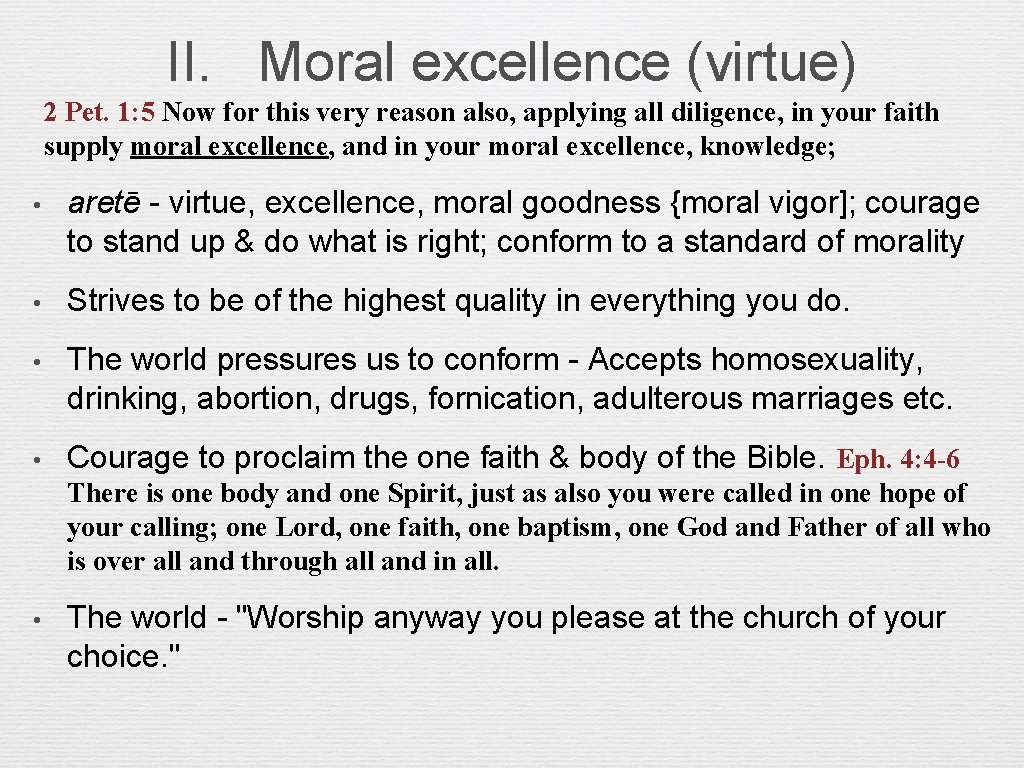 II. Moral excellence (virtue) 2 Pet. 1: 5 Now for this very reason also,