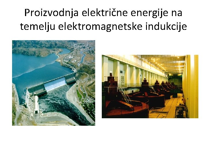 Proizvodnja električne energije na temelju elektromagnetske indukcije 