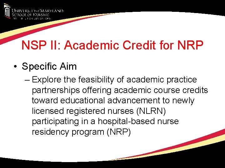 NSP II: Academic Credit for NRP • Specific Aim – Explore the feasibility of