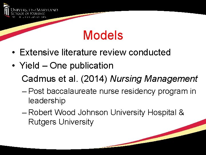 Models • Extensive literature review conducted • Yield – One publication Cadmus et al.