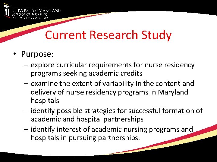 Current Research Study • Purpose: – explore curricular requirements for nurse residency programs seeking