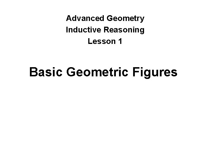 Advanced Geometry Inductive Reasoning Lesson 1 Basic Geometric Figures 