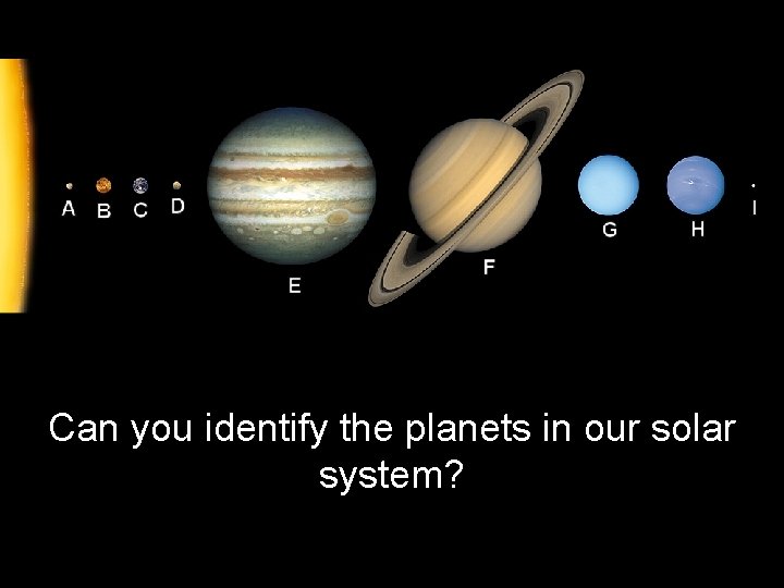 Can you identify the planets in our solar system? 