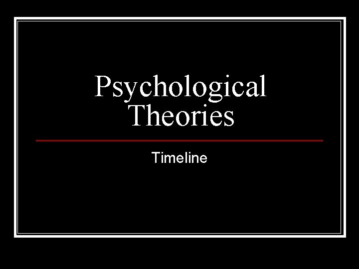 Psychological Theories Timeline 