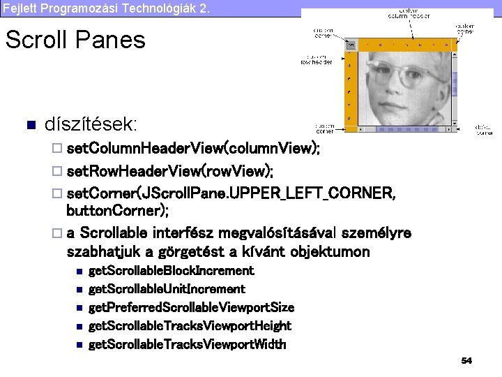 Fejlett Programozási Technológiák 2. Scroll Panes n díszítések: ¨ set. Column. Header. View(column. View);