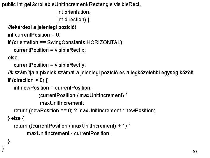 Fejlett Technológiák 2. public Programozási int get. Scrollable. Unit. Increment(Rectangle visible. Rect, int orientation,