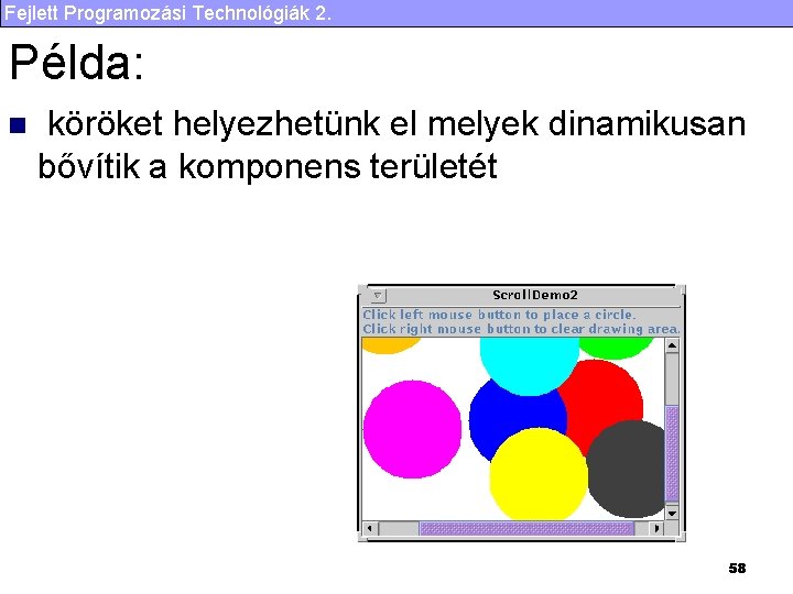 Fejlett Programozási Technológiák 2. Példa: n köröket helyezhetünk el melyek dinamikusan bővítik a komponens