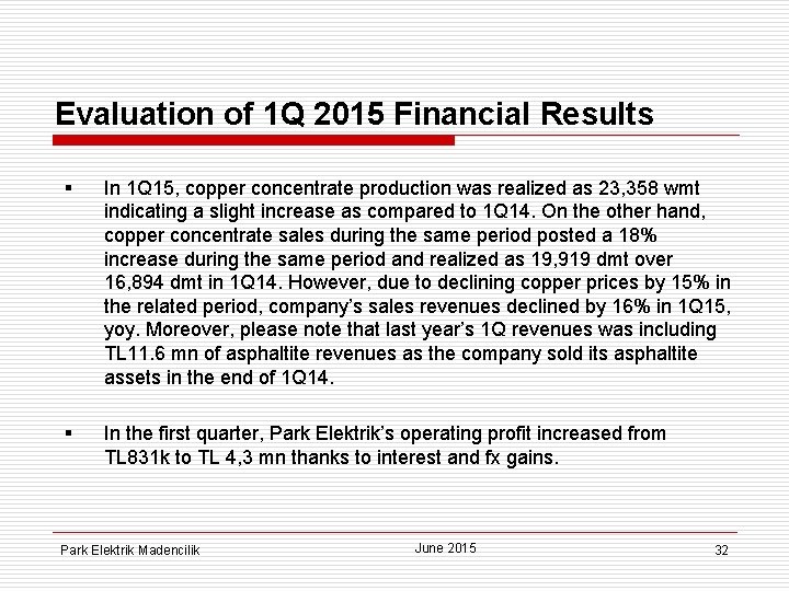 Evaluation of 1 Q 2015 Financial Results § In 1 Q 15, copper concentrate