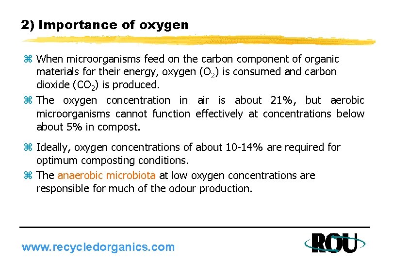 2) Importance of oxygen z When microorganisms feed on the carbon component of organic