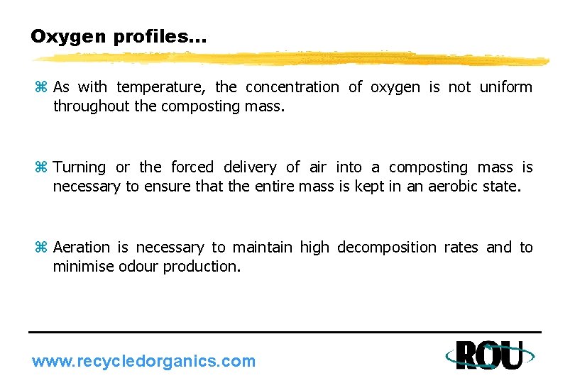 Oxygen profiles. . . z As with temperature, the concentration of oxygen is not