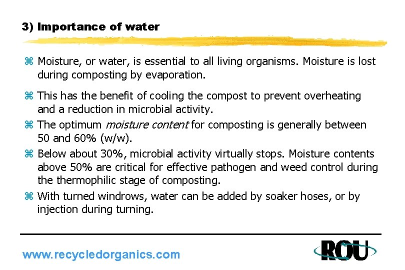 3) Importance of water z Moisture, or water, is essential to all living organisms.