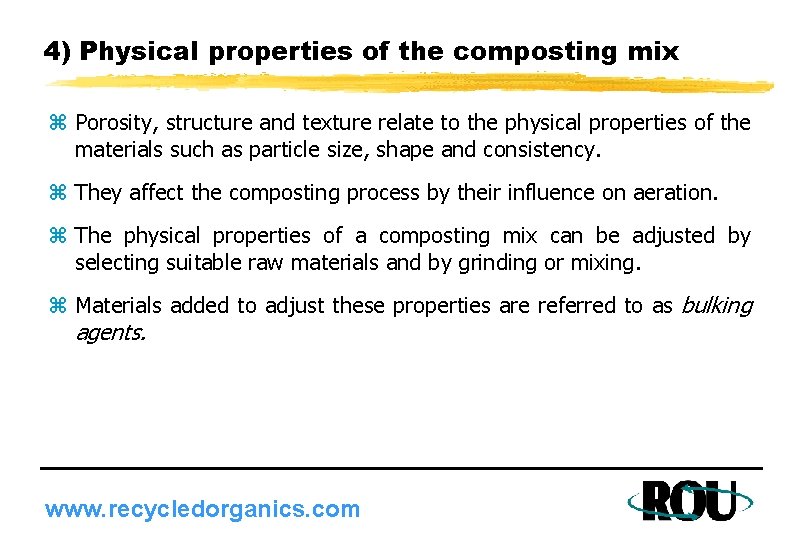 4) Physical properties of the composting mix z Porosity, structure and texture relate to