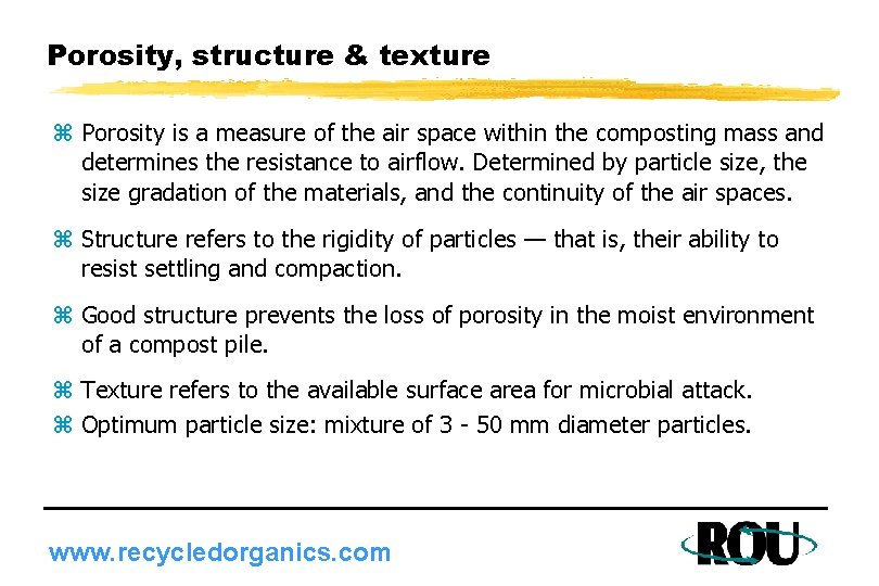Porosity, structure & texture z Porosity is a measure of the air space within