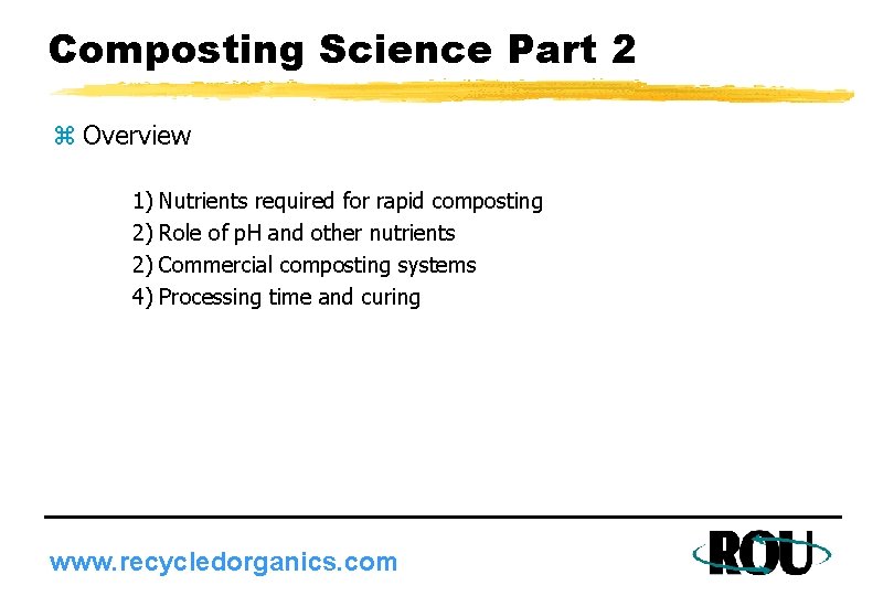 Composting Science Part 2 z Overview 1) 2) 2) 4) Nutrients required for rapid