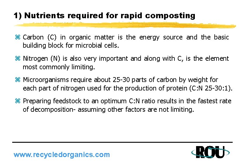 1) Nutrients required for rapid composting z Carbon (C) in organic matter is the