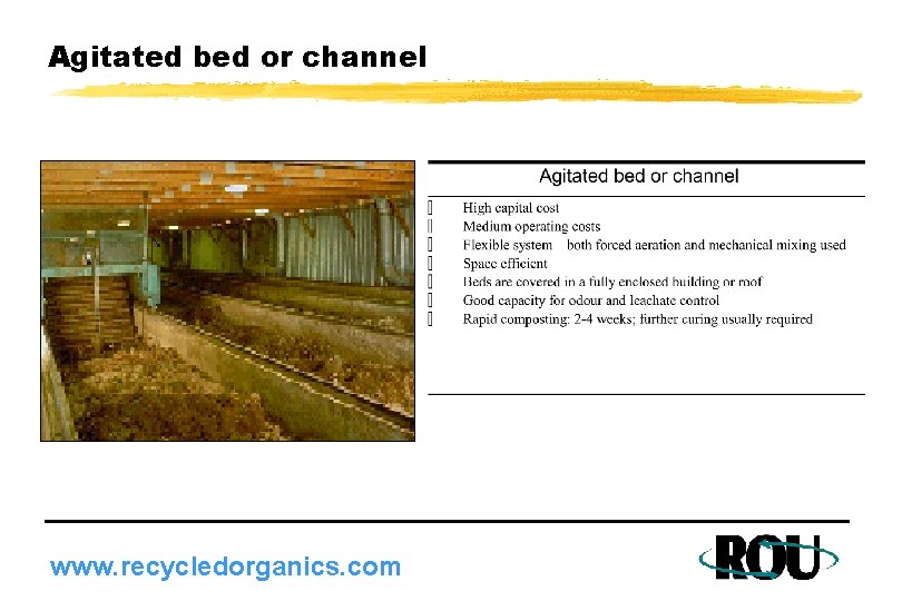 Agitated bed or channel www. recycledorganics. com 