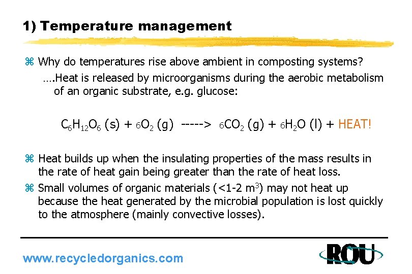 1) Temperature management z Why do temperatures rise above ambient in composting systems? ….