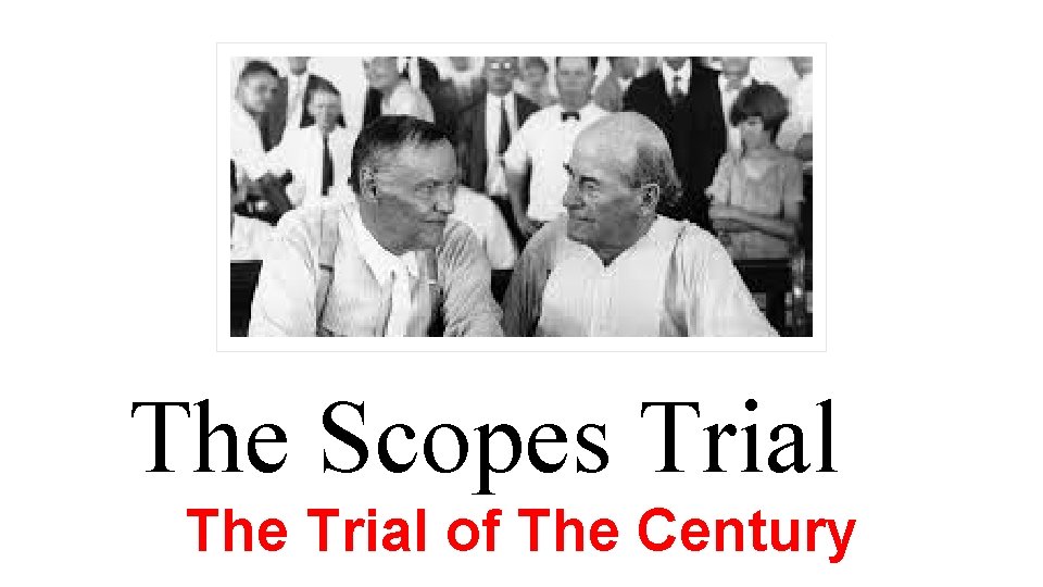 The Scopes Trial The Trial of The Century 