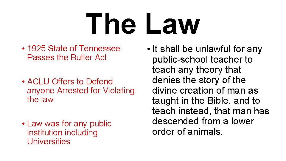 The Law • 1925 State of Tennessee Passes the Butler Act • ACLU Offers