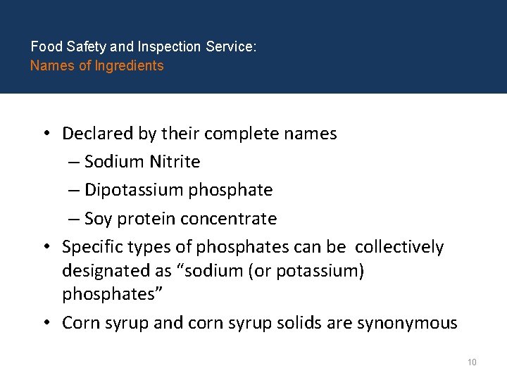 Food Safety and Inspection Service: Names of Ingredients • Declared by their complete names