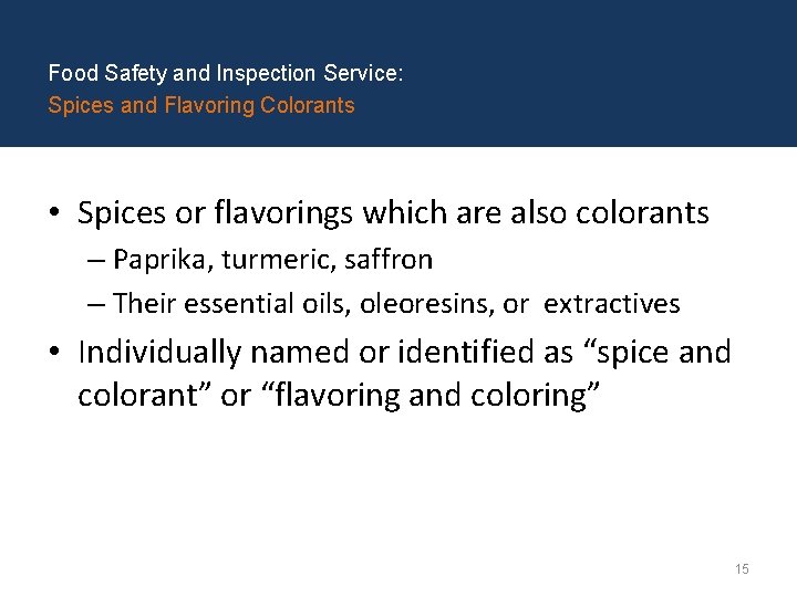 Food Safety and Inspection Service: Spices and Flavoring Colorants • Spices or flavorings which