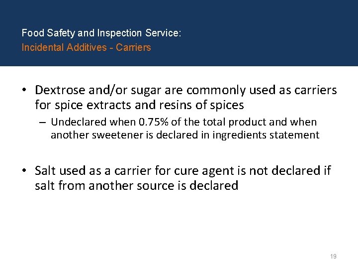 Food Safety and Inspection Service: Incidental Additives - Carriers • Dextrose and/or sugar are
