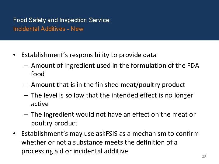 Food Safety and Inspection Service: Incidental Additives - New • Establishment’s responsibility to provide