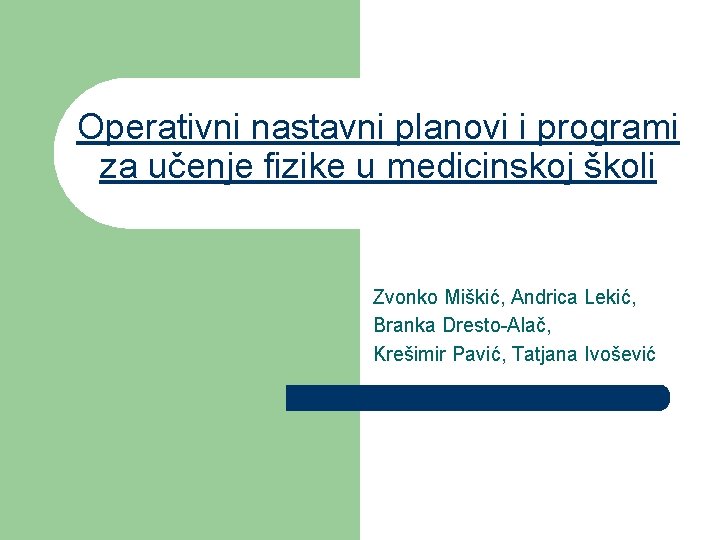 Operativni nastavni planovi i programi za učenje fizike u medicinskoj školi Zvonko Miškić, Andrica