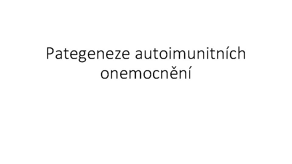 Pategeneze autoimunitních onemocnění 