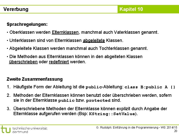 Vererbung Kapitel 10 Sprachregelungen: • Oberklassen werden Elternklassen, manchmal auch Vaterklassen genannt. • Unterklassen