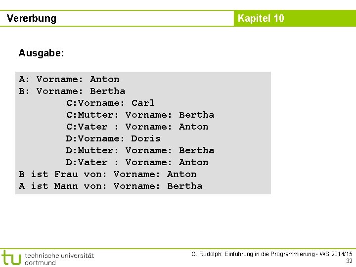 Vererbung Kapitel 10 Ausgabe: A: Vorname: Anton B: Vorname: Bertha C: Vorname: Carl C: