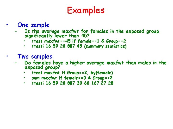 Examples • – One sample Is the average maxfwt for females in the exposed