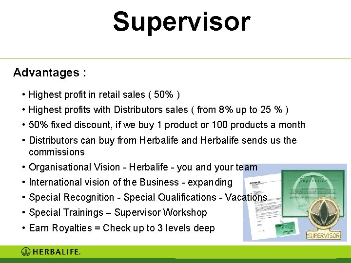 Supervisor Advantages : • Highest profit in retail sales ( 50% ) • Highest Supervisor Advantages : • Highest profit in retail sales ( 50% ) • Highest