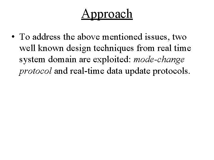 Approach • To address the above mentioned issues, two well known design techniques from Approach • To address the above mentioned issues, two well known design techniques from