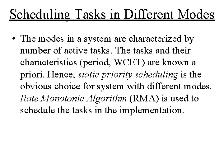Scheduling Tasks in Different Modes • The modes in a system are characterized by Scheduling Tasks in Different Modes • The modes in a system are characterized by