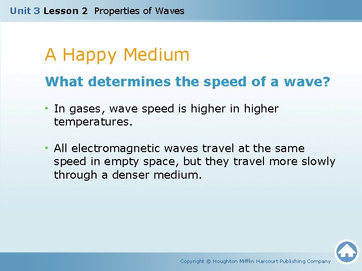 Unit 3 Lesson 2 Properties of Waves A Happy Medium What determines the speed
