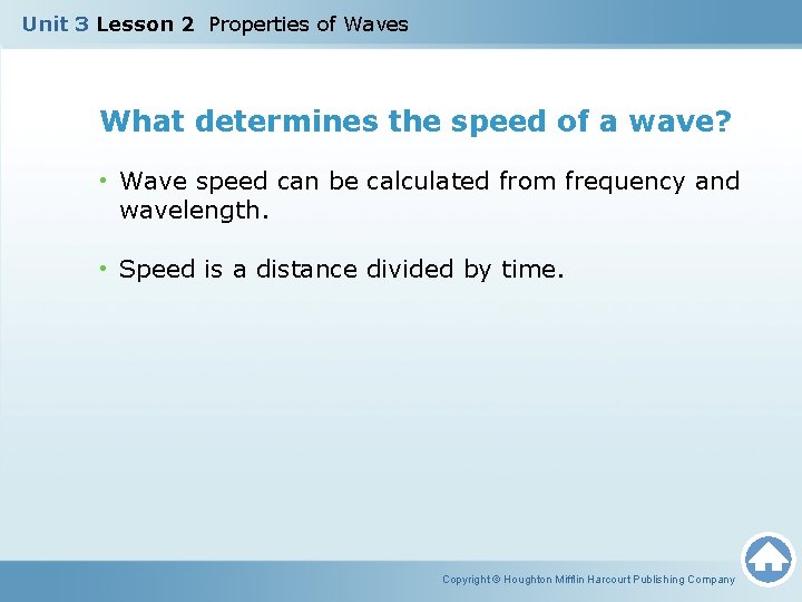 Unit 3 Lesson 2 Properties of Waves What determines the speed of a wave?