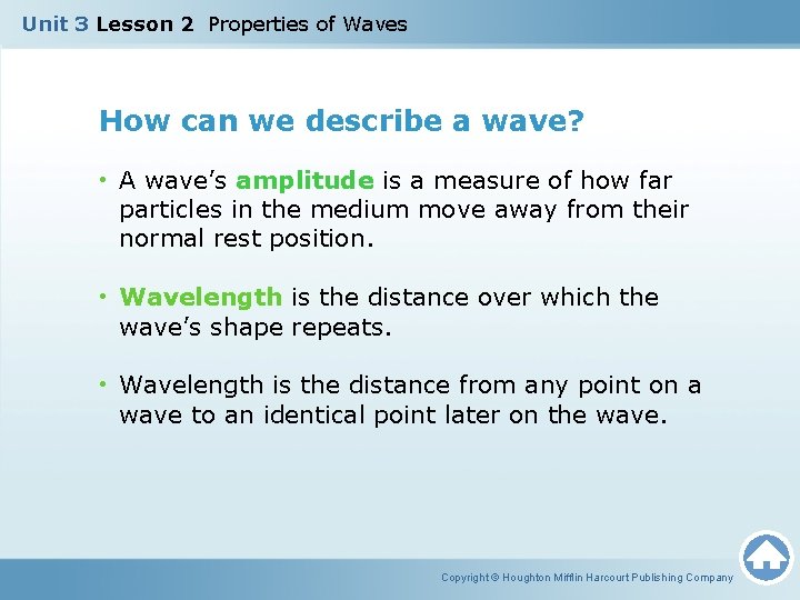 Unit 3 Lesson 2 Properties of Waves How can we describe a wave? •