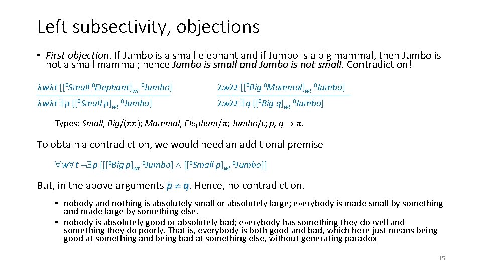 Left subsectivity, objections • First objection. If Jumbo is a small elephant and if