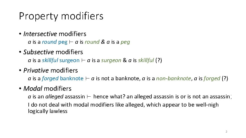 Property modifiers • Intersective modifiers a is a round peg ⊢ a is round