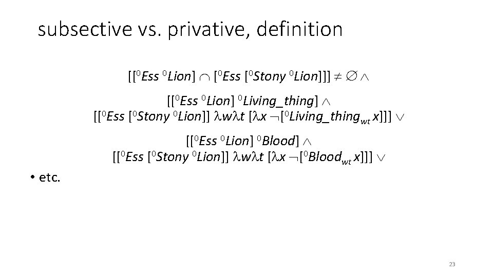 subsective vs. privative, definition [[0 Ess 0 Lion] [0 Ess [0 Stony 0 Lion]]]