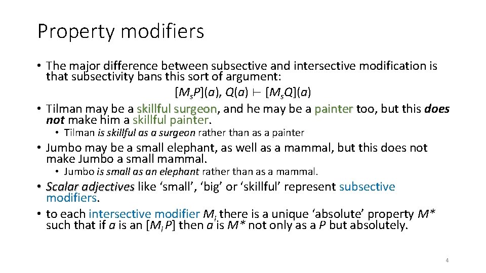 Property modifiers • The major difference between subsective and intersective modification is that subsectivity