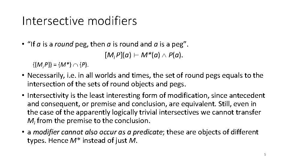 Intersective modifiers • “If a is a round peg, then a is round a