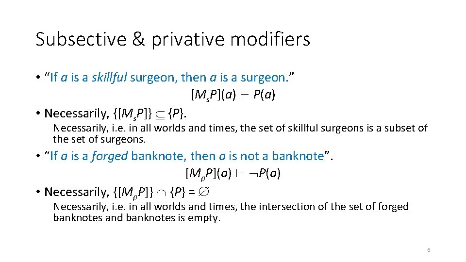 Subsective & privative modifiers • “If a is a skillful surgeon, then a is