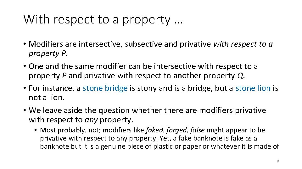 With respect to a property … • Modifiers are intersective, subsective and privative with