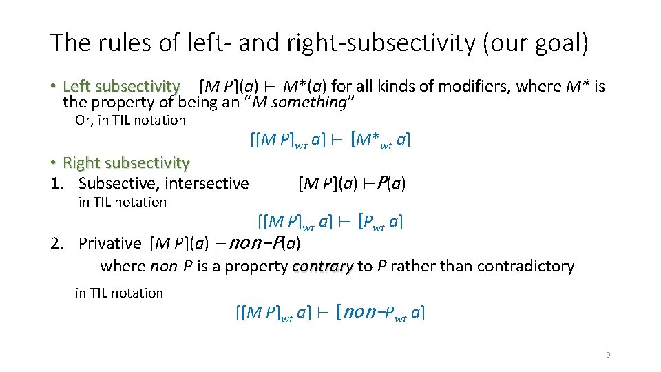 The rules of left- and right-subsectivity (our goal) • Left subsectivity [M P](a) ⊢