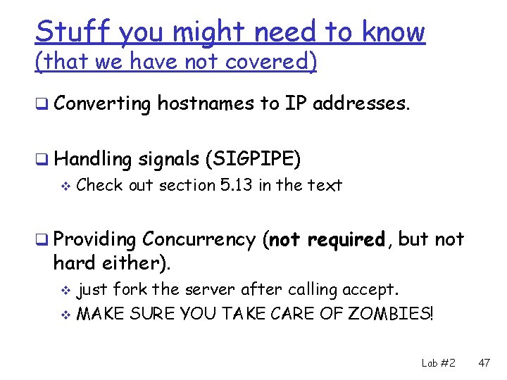 Stuff you might need to know (that we have not covered) q Converting hostnames