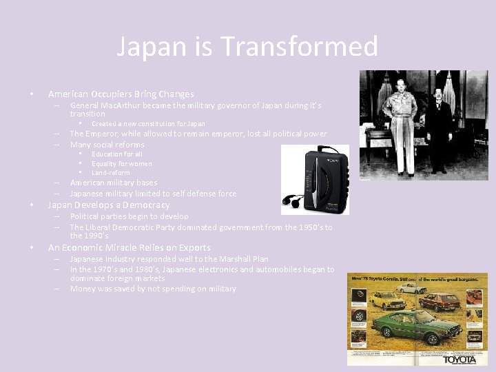 Japan is Transformed • American Occupiers Bring Changes – General Mac. Arthur became the