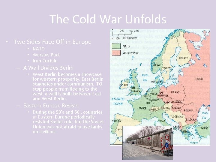 The Cold War Unfolds • Two Sides Face Off in Europe • NATO •